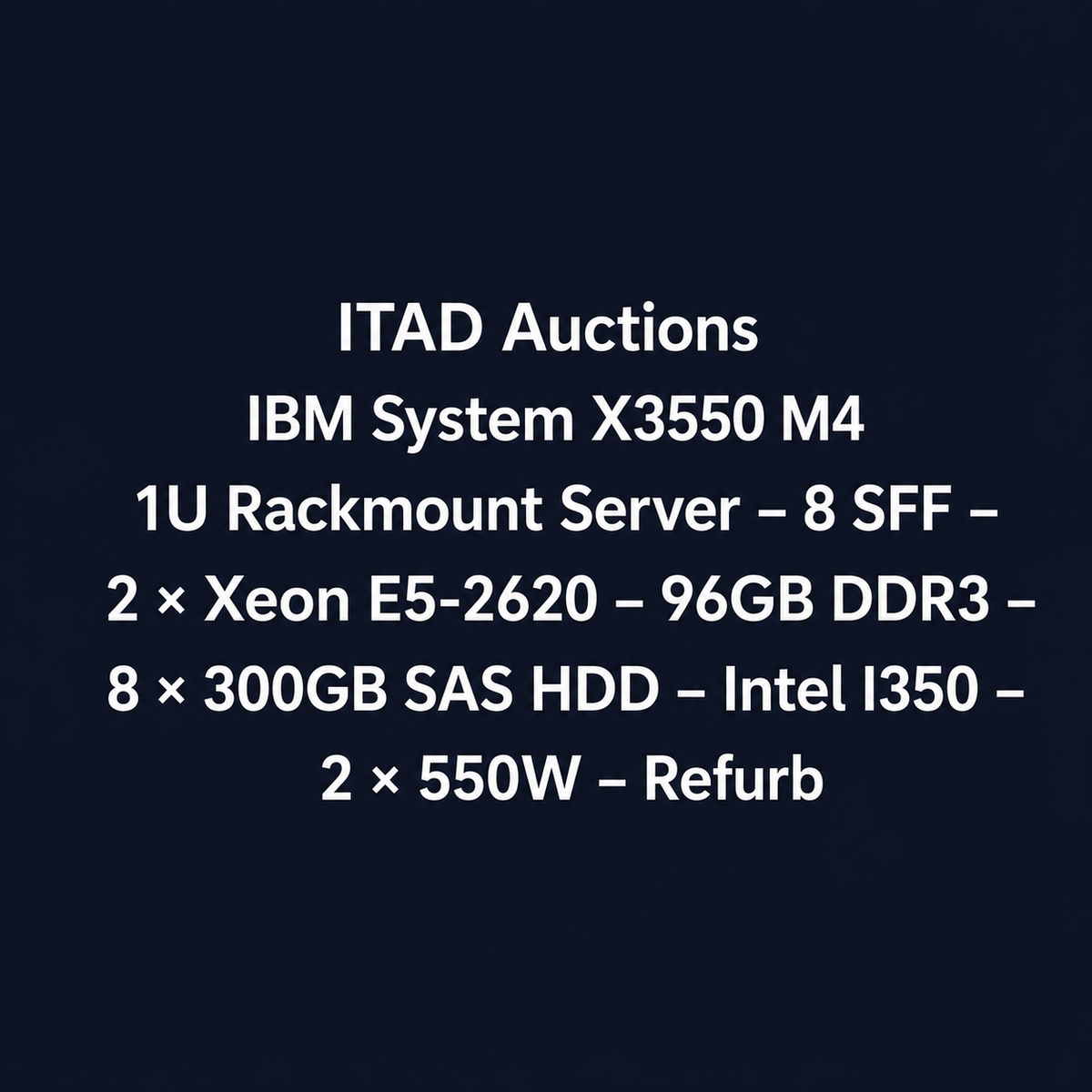 IBM System X3550 M4 1U Rackmount Server – 8 SFF – 2 × Xeon E5-2620 – 96GB DDR3 – 8 × 300GB SAS HDD – Intel I350 – 2 × 550W – Used