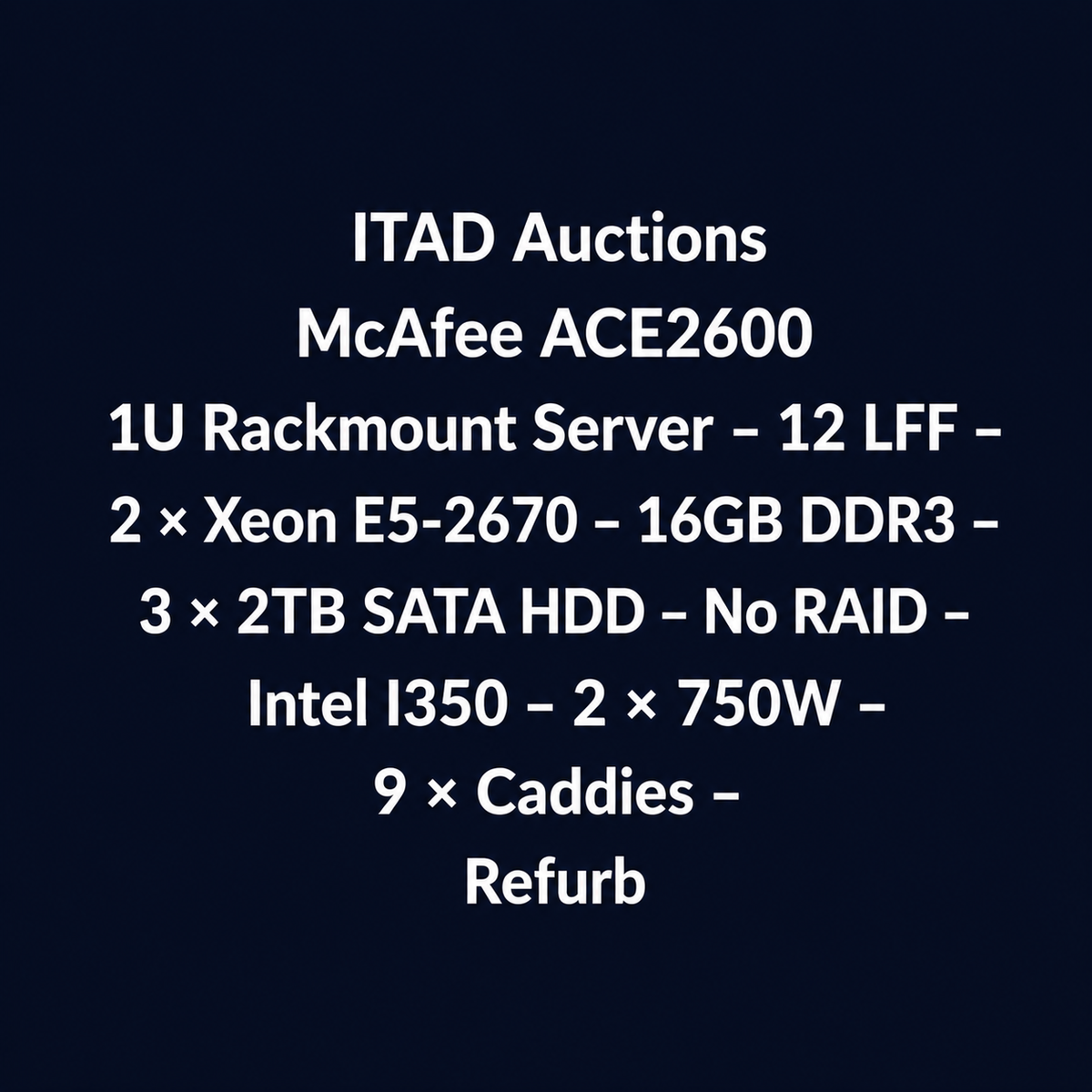 McAfee ACE2600 1U Rackmount Server – 12 LFF – 2 x Xeon E5-2670 – 16GB DDR3 – 3 x 2TB SATA HDD – No RAID – Intel I350 – 2 x 750W – 9 x Caddies – Used – Untested