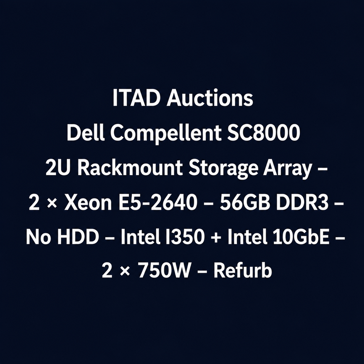 Dell Compellent SC8000 2U Rackmount Storage Array – 2 x Xeon E5-2640 – 56GB DDR3 – No HDD – Intel I350 + Intel 10GbE – 2 x 750W – Used