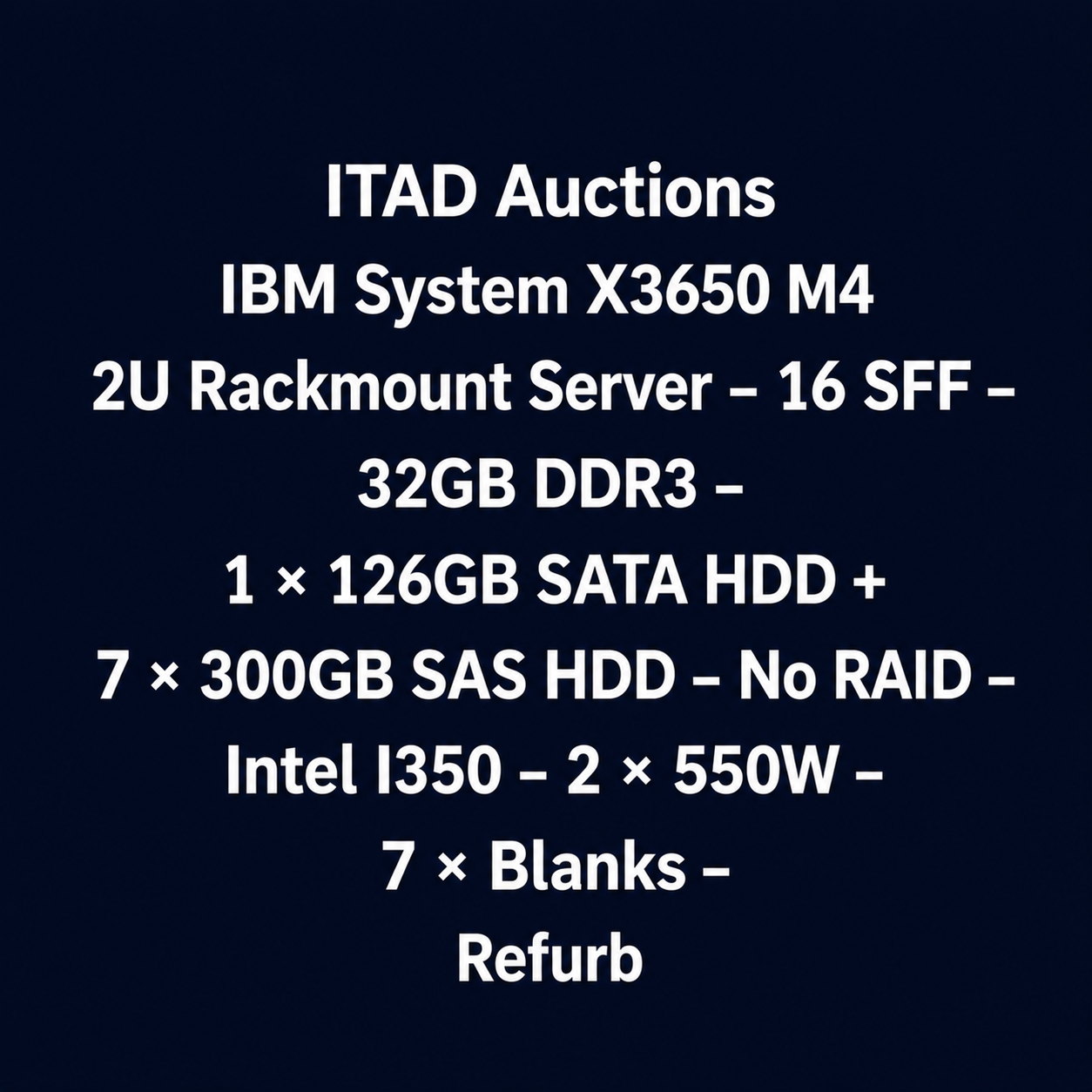 IBM System X3650 M4 2U Rackmount Server – 16 SFF – 32GB DDR3 – 1 × 126GB SATA HDD + 7 × 300GB SAS HDD – No RAID – Intel I350 – 2 × 550W – 7 × Blanks – Used