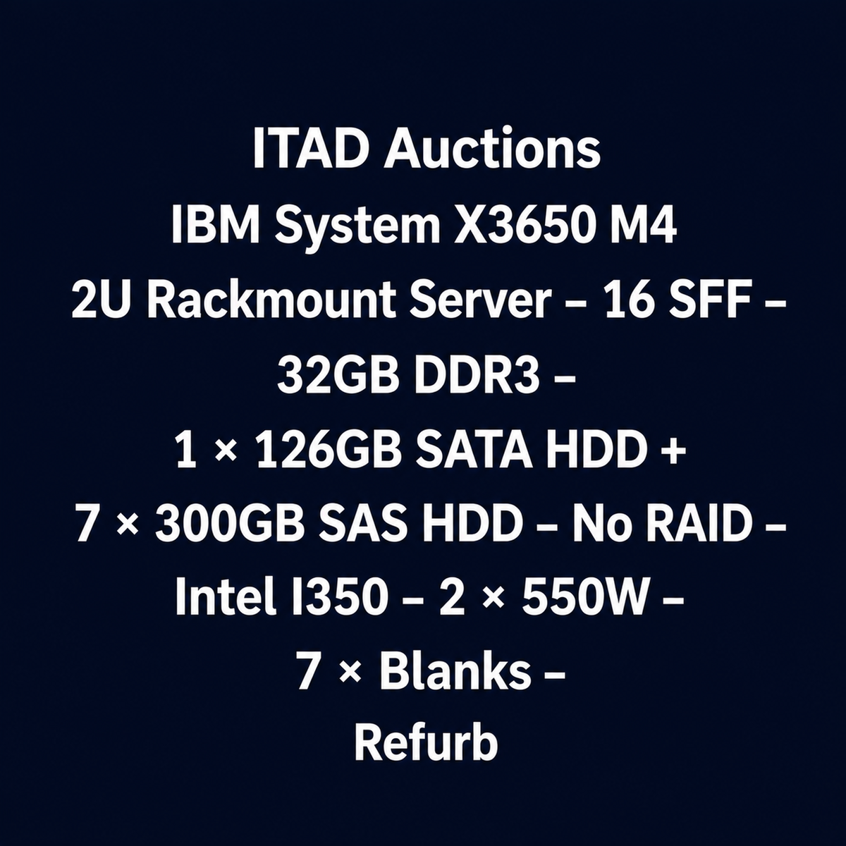 IBM System X3650 M4 2U Rackmount Server – 16 SFF – 32GB DDR3 – 1 × 126GB SATA HDD + 7 × 300GB SAS HDD – No RAID – Intel I350 – 2 × 550W – 7 × Blanks – Used