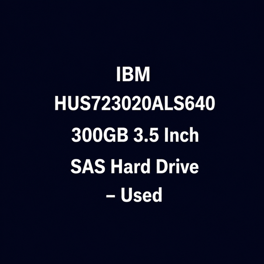 IBM HUS723020ALS640 300GB 3.5 Inch SAS Hard Drive – Used