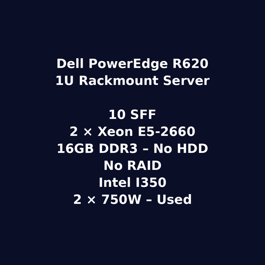 Dell PowerEdge R620 1U Rackmount Server – 10 SFF – 2 × Xeon E5-2660 – 16GB DDR3 – No HDD – No RAID – Intel I350 – 2 × 750W – Used