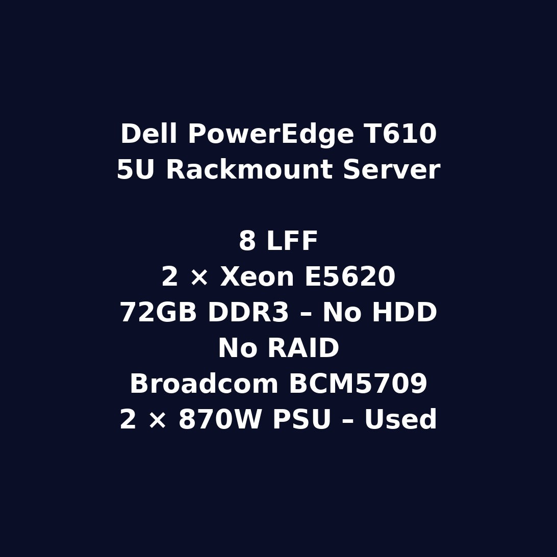 Dell PowerEdge T610 5U Rackmount Server – 8 LFF – 2 x Intel Xeon E5620 – 72GB DDR3 – No HDD – No RAID – Broadcom BCM5709 – 2 x 870W – Used