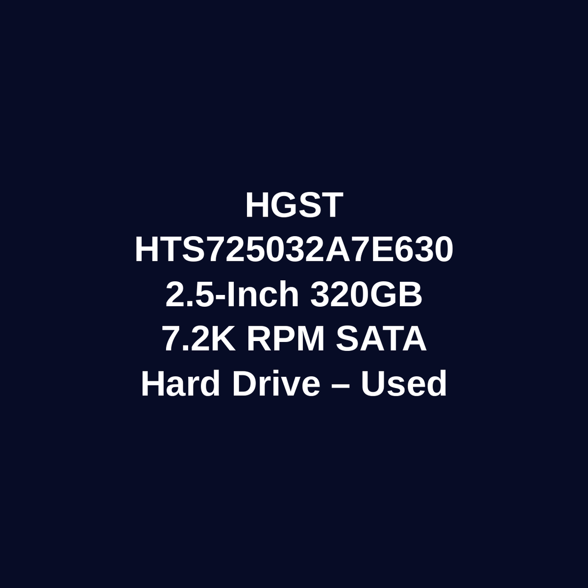 HGST HTS725032A7E630 320GB 2.5 Inch 7.2K RPM SATA Hard Drive – Used