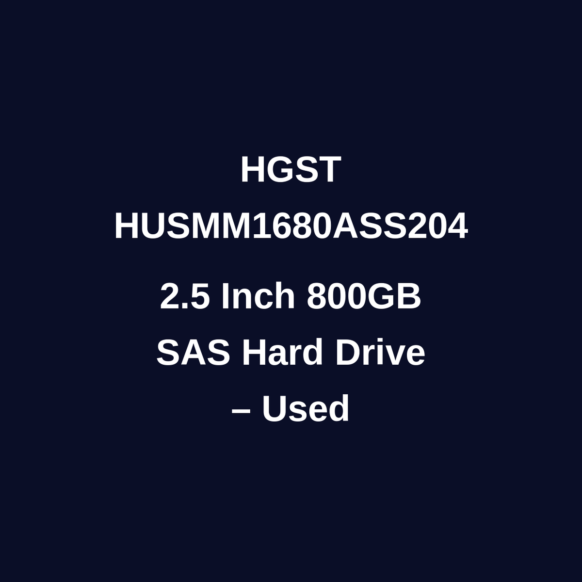 HGST HUSMM1680ASS204 800GB 2.5 Inch SAS Hard Drive – Used – Untested