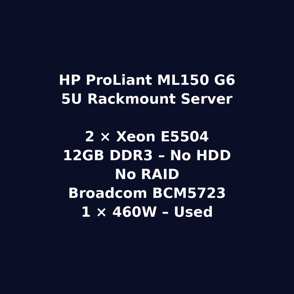 HP ProLiant ML150 G6 Tower Server – 2 x Xeon E5504 – 12GB DDR3 – No HDD – No RAID – Broadcom BCM5723 – 1 x 460W – Used