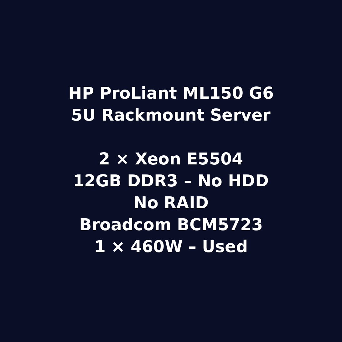 HP ProLiant ML150 G6 Tower Server – 2 x Xeon E5504 – 12GB DDR3 – No HDD – No RAID – Broadcom BCM5723 – 1 x 460W – Used