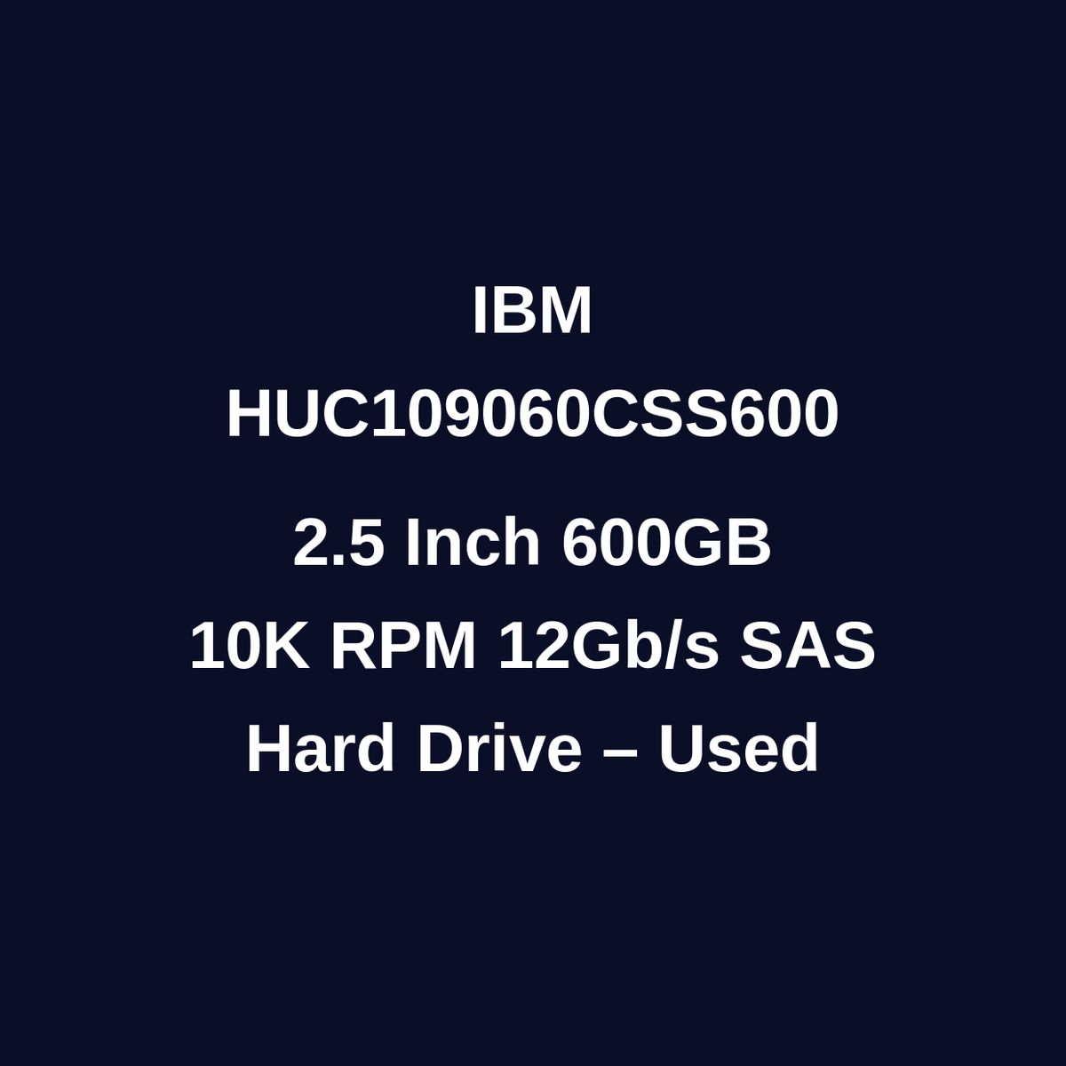 IBM HUC109060CSS600 600GB 2.5 Inch 10K RPM SAS 12Gb/s Hard Drive – Used – Untested