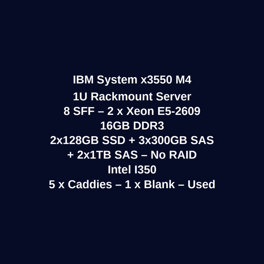 IBM System x3550 M4 1U Rackmount Server – 8 SFF – 2 x Xeon E5-2609 – 16GB DDR3 – 2 x 128GB SSD + 3 x 300GB SAS HDD + 2 x 1TB SAS HDD – No RAID – Intel I350 – Used