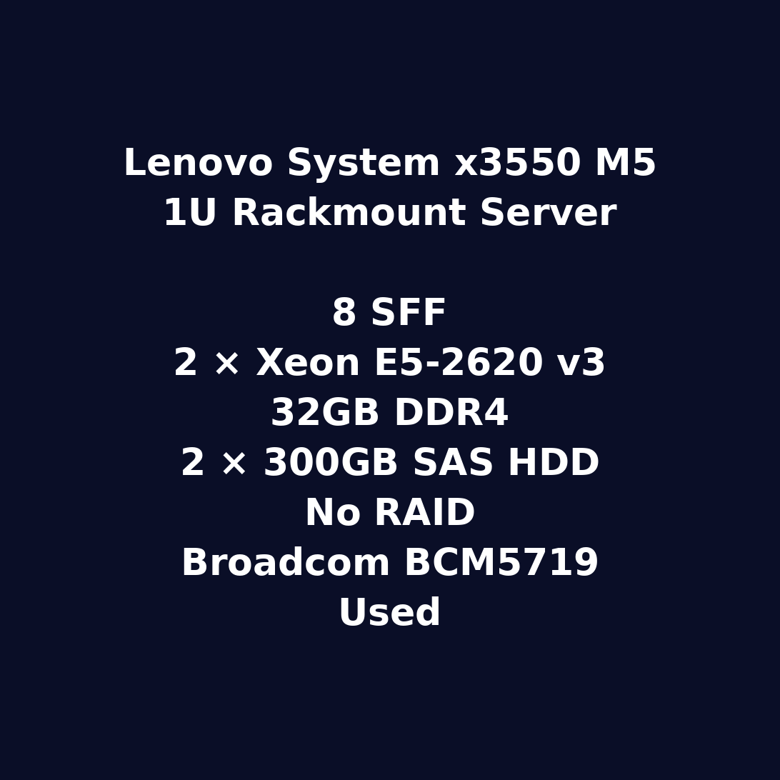 Lenovo System x3550 M5 1U Rackmount Server – 8 SFF – 2 x Xeon E5-2620 v3 – 32GB DDR4 – 2 x 300GB SAS HDD – No RAID – Broadcom BCM5719 – 2 x 550W – Used