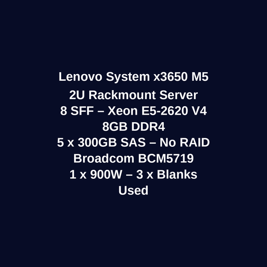 Lenovo System x3650 M5 2U Rackmount Server – 8 SFF – Xeon E5-2620 v4 – 8GB DDR4 – 5 x 300GB SAS HDD – No RAID – Broadcom BCM5719 – 1 x 900W – 3 x Blanks – Used