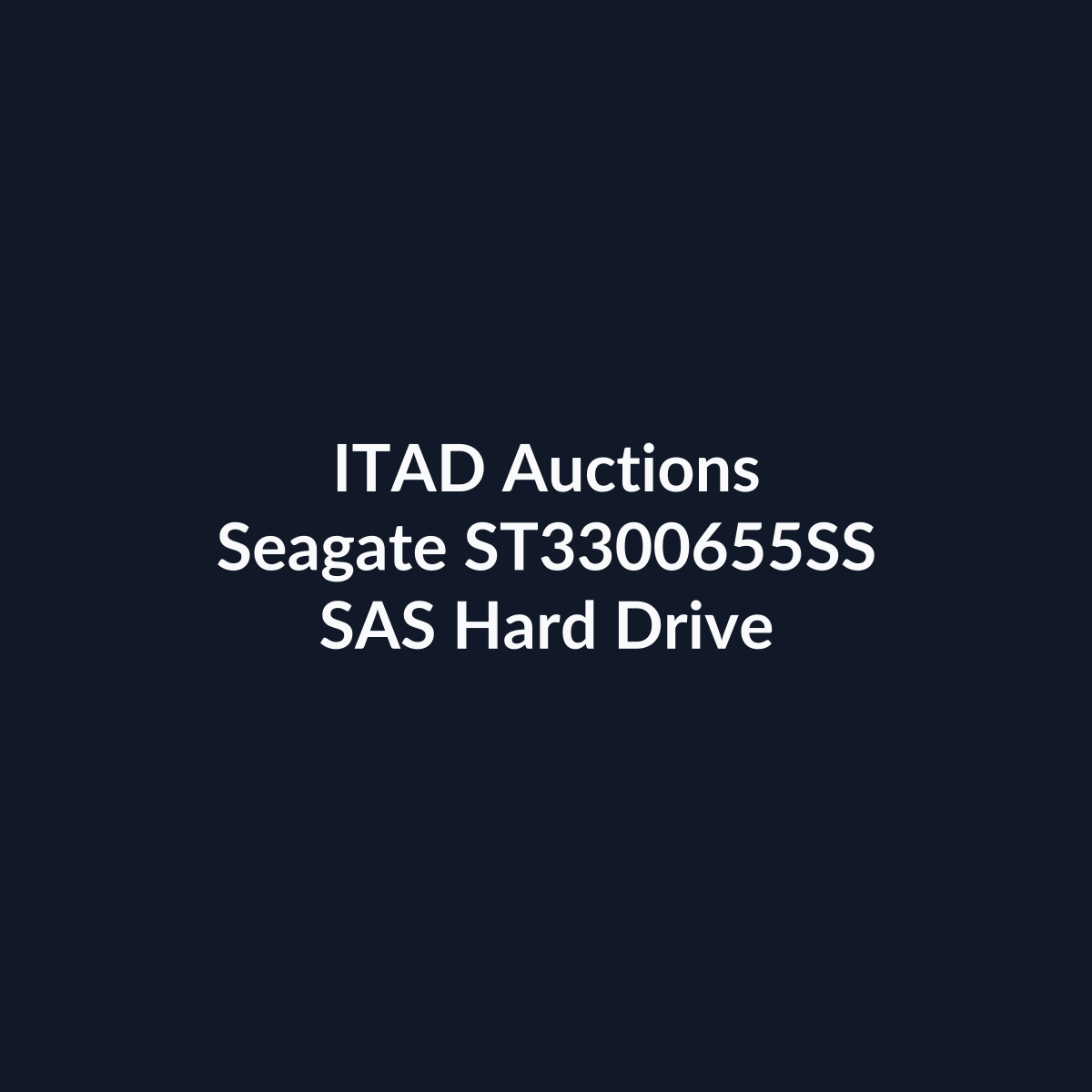 Seagate ST3300655SS 3.5-Inch 300GB 15K RPM SAS Hard Drive - Pre-Owned | ITAD Auctions