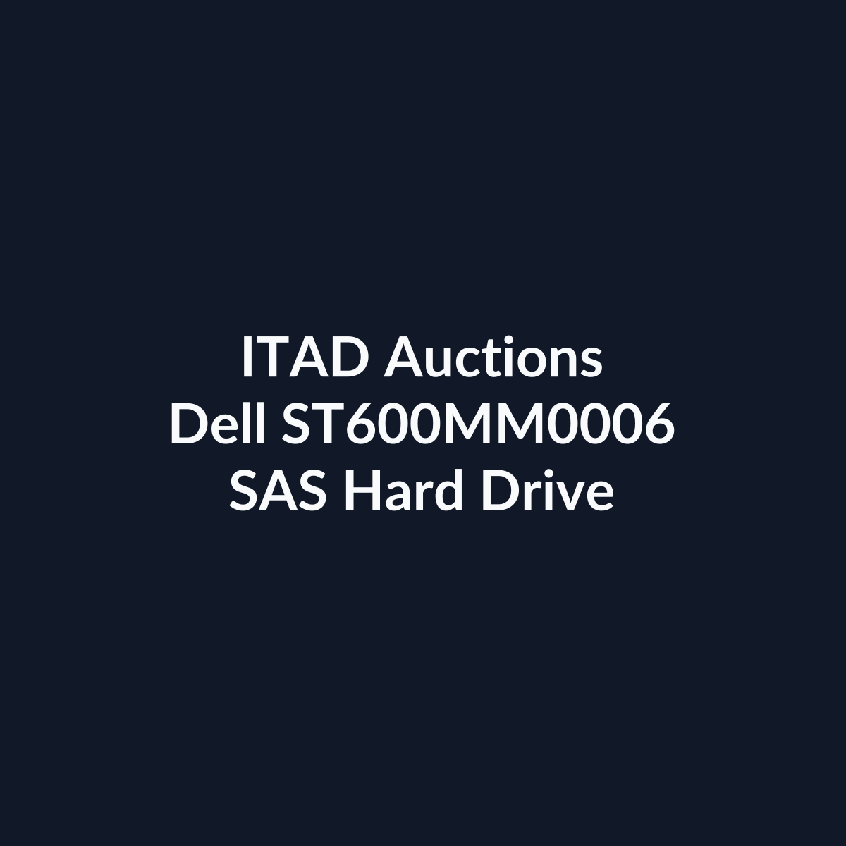 Dell ST600MM0006 2.5 Inch 600GB 10K RPM SAS 6Gb/s Hard Drive – Pre-Owned | ITAD Auctions