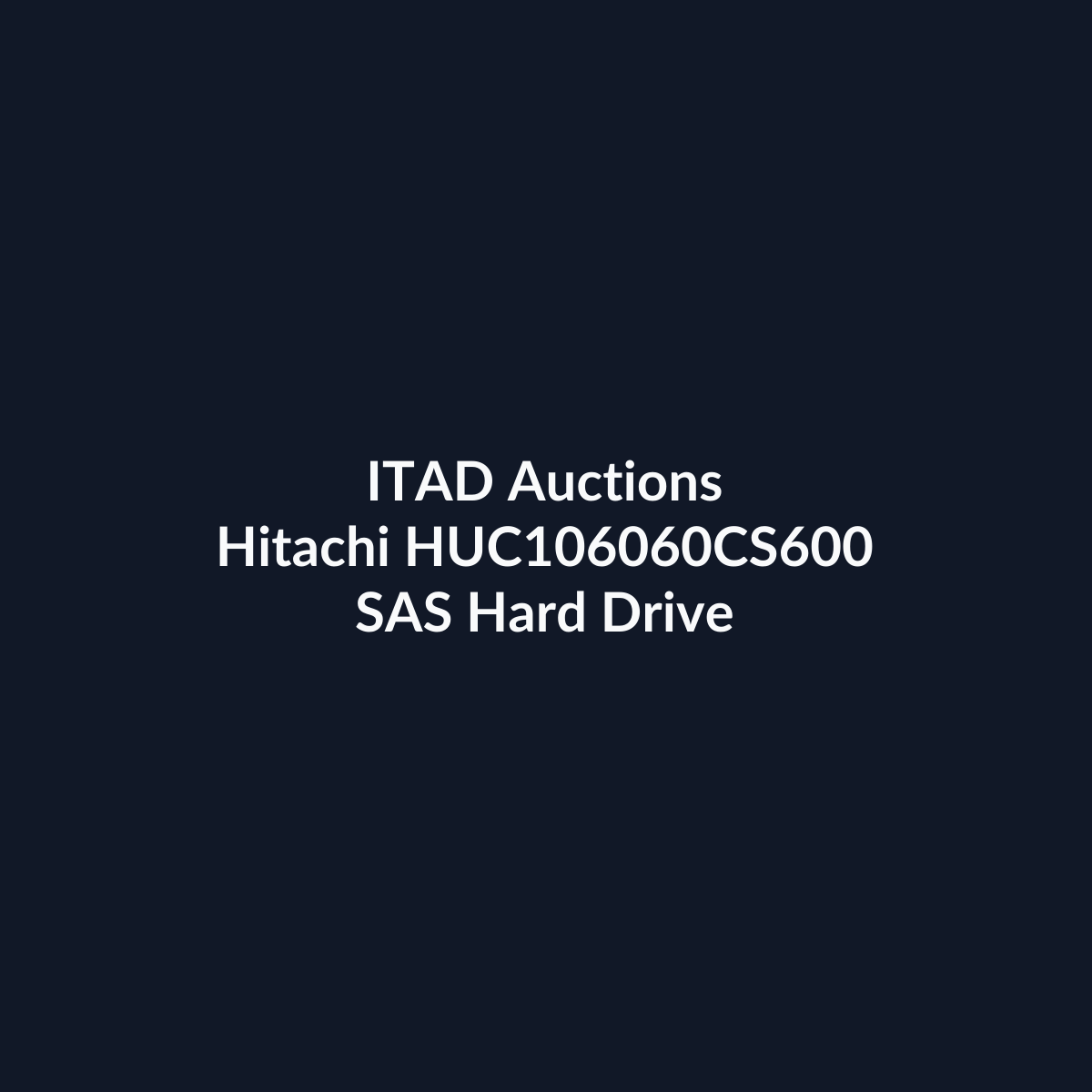 Hitachi HUC106060CS600 2.5-Inch 600GB 10K RPM SAS 6Gb/s Hard Drive - Pre-Owned | ITAD Auctions