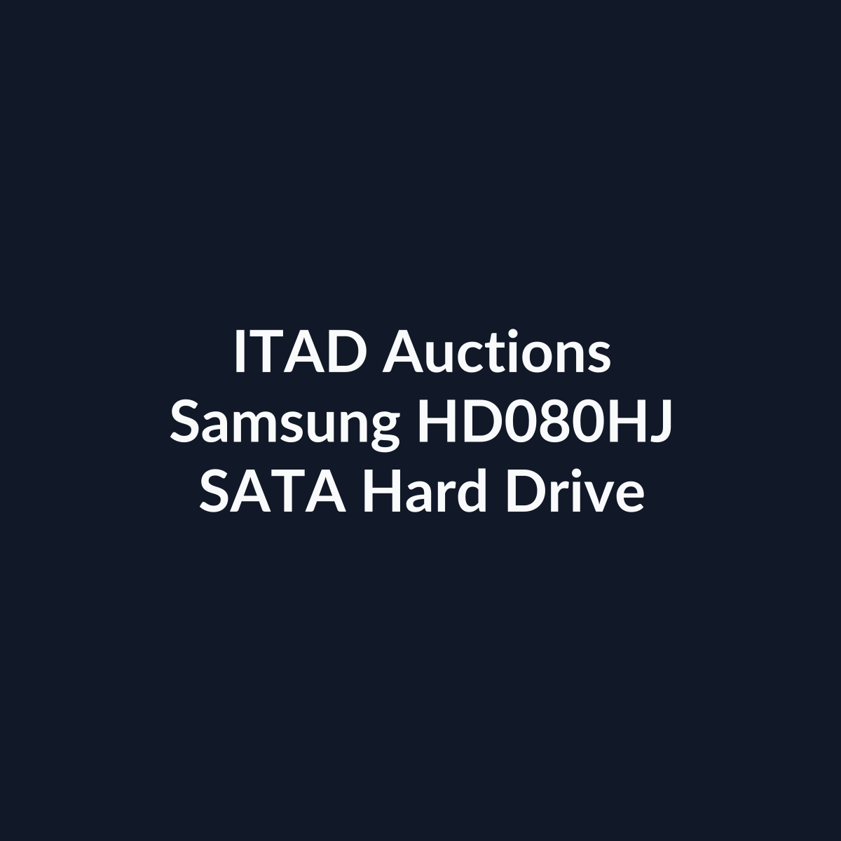 Samsung HD080HJ 3.5 Inch 80GB 7200 RPM SATA Hard Drive – Pre-Owned | ITAD Auctions