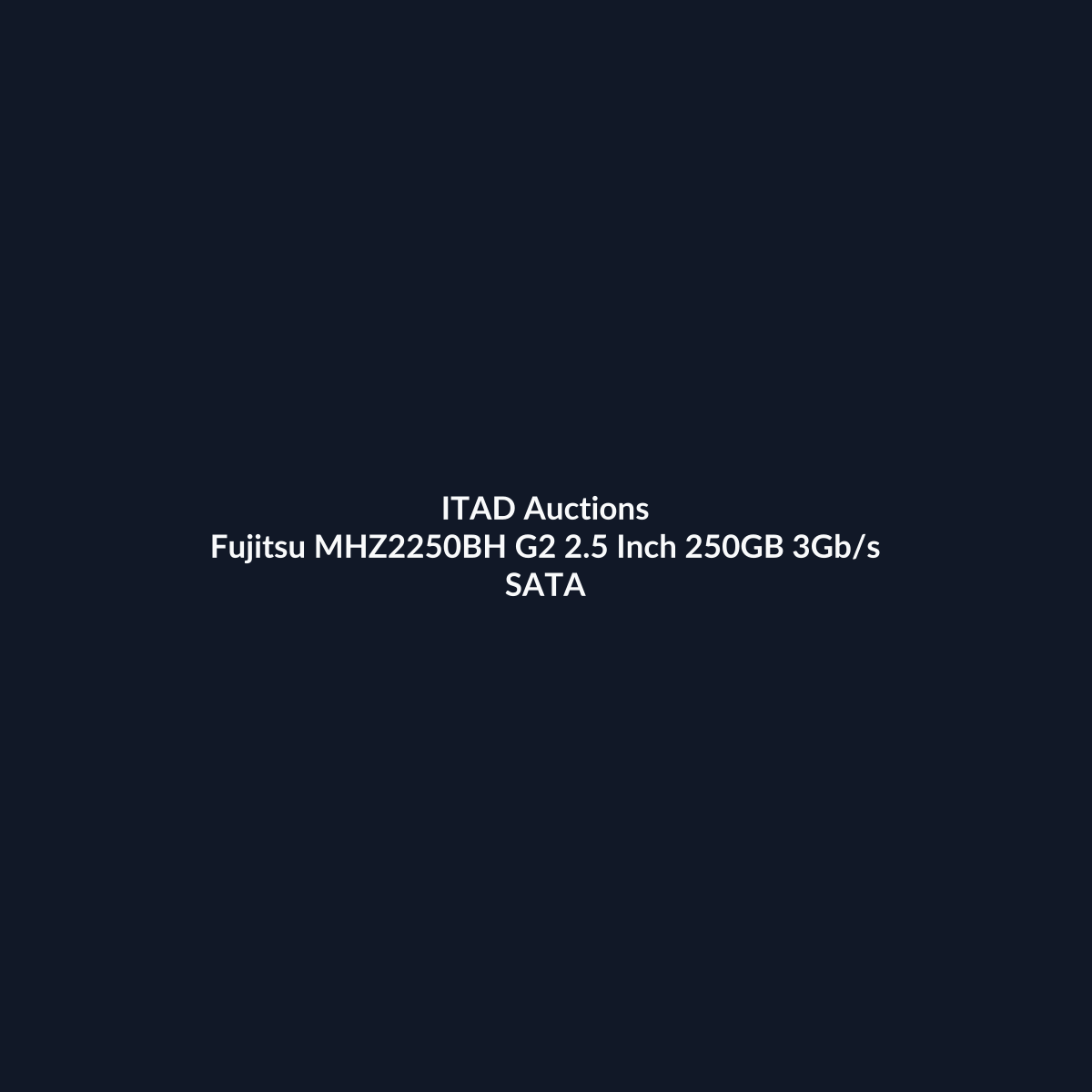 Fujitsu MHZ2250BH G2 2.5 Inch 250GB 3Gb/s 5400RPM SATA Hard Drive For Laptop & Desktop – Pre-Owned | ITAD Auctions