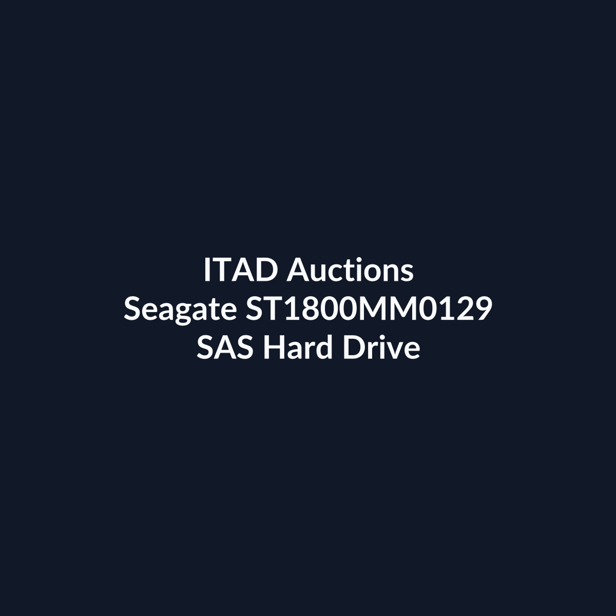 Seagate ST1800MM0129 1.8TB 2.5 Inch 12Gb/s SAS 10K RPM Enterprise Hard Drive – Pre-Owned | ITAD Auctions