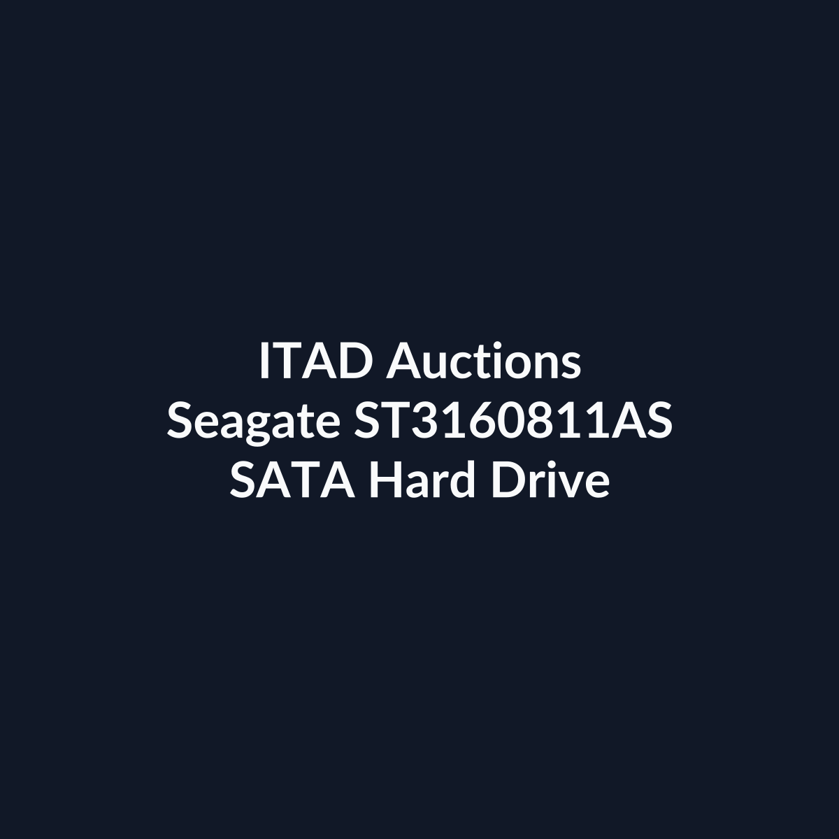 Seagate ST3160811AS 3.5-Inch 160GB 7200RPM SATA 3Gb/s Hard Drive - Pre-Owned | ITAD Auctions