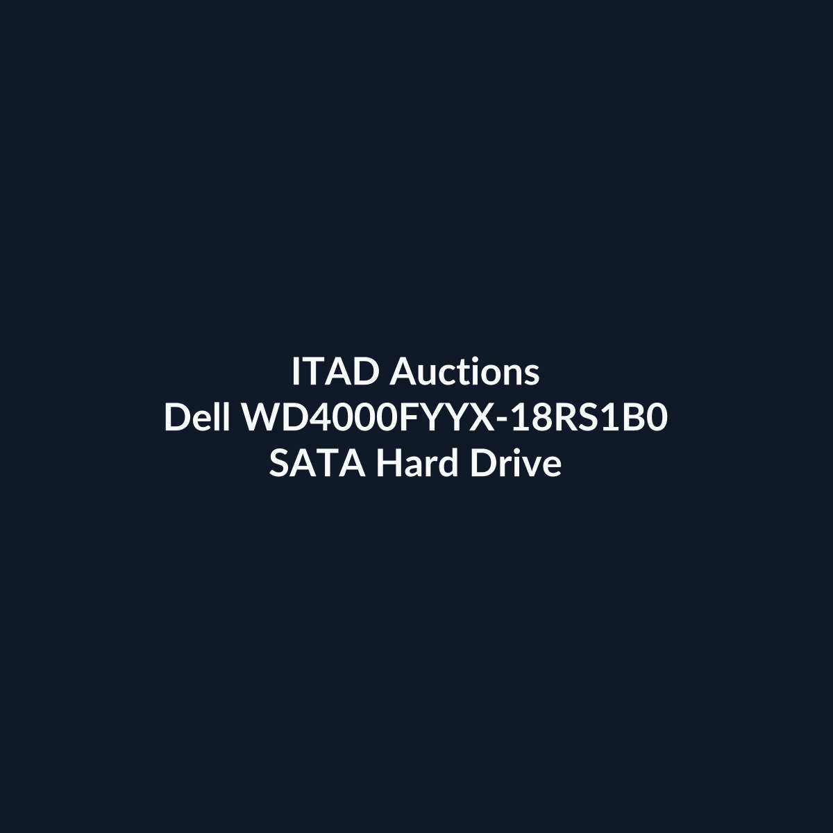 Dell WD4000FYYX-18RS1B0 3.5 Inch 4TB 6Gb/s SATA 7.2K RPM Enterprise Hard Drive – Pre-Owned | ITAD Auctions