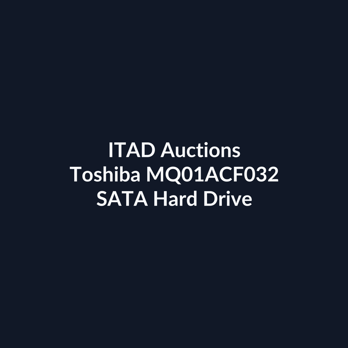Toshiba MQ01ACF032 2.5 Inch 320GB 7.2K RPM SATA 6Gb/s Hard Drive – New | ITAD Auctions
