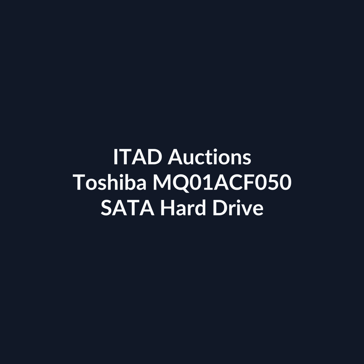 Toshiba MQ01ACF050 2.5 Inch 500GB 7200 RPM SATA 6Gb/s Hard Drive – Pre-Owned | ITAD Auctions