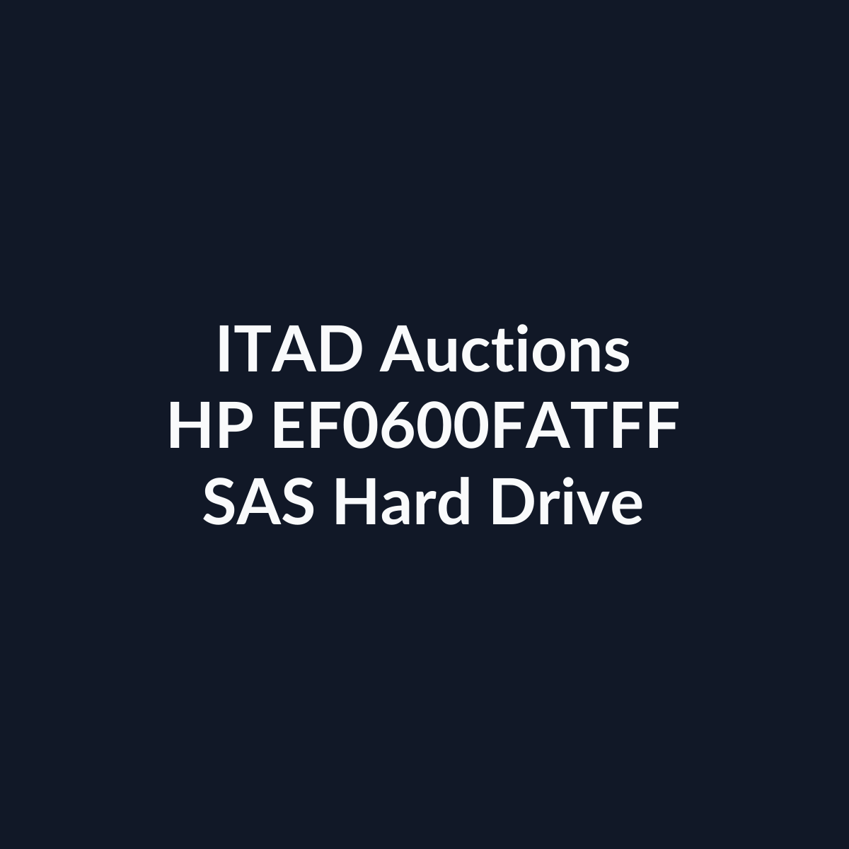 HP EF0600FATFF 3.5-Inch 600GB 15K RPM SAS 6Gb/s Hard Drive - Pre-Owned | ITAD Auctions