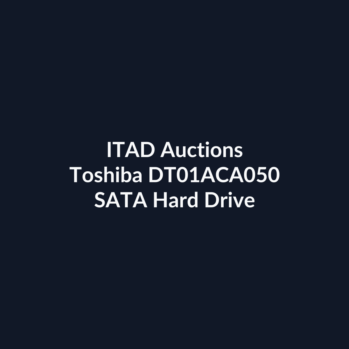 Toshiba DT01ACA050 500GB 3.5 Inch 6Gb/s SATA 7.2K RPM Desktop Hard Drive – Pre-Owned | ITAD Auctions