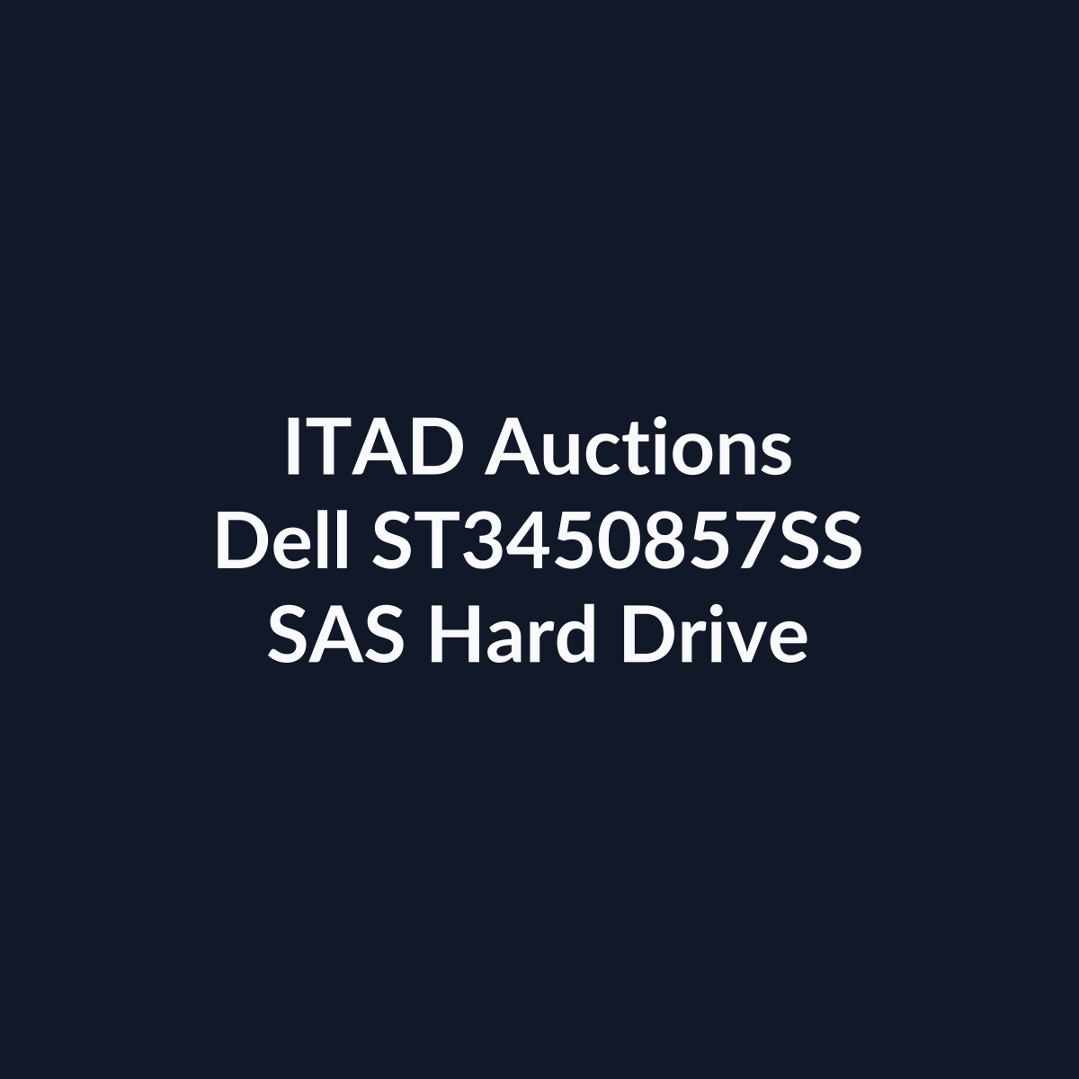 Dell ST3450857SS 3.5-Inch 450GB 15K RPM SAS 6Gb/s Hard Drive - Pre-Owned | ITAD Auctions