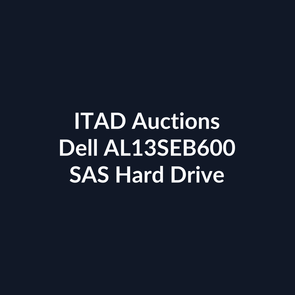 Dell AL13SEB600 2.5 Inch 600GB 6Gb/s 10K RPM SAS Enterprise Hard Drive – Pre-Owned | ITAD Auctions