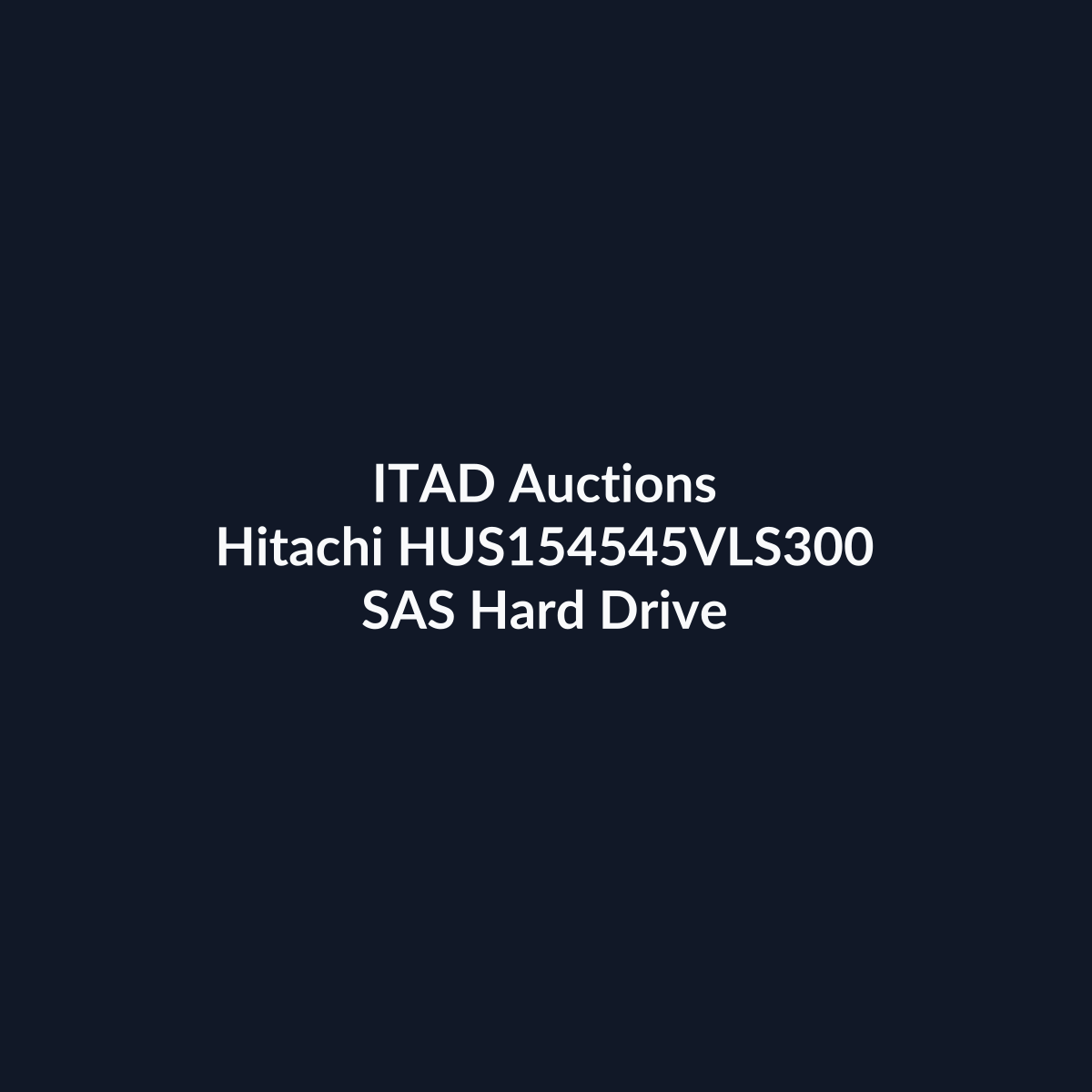 Hitachi HUS154545VLS300 450GB 3.5 Inch 15K RPM SAS Enterprise Hard Drive – Pre-Owned | ITAD Auctions