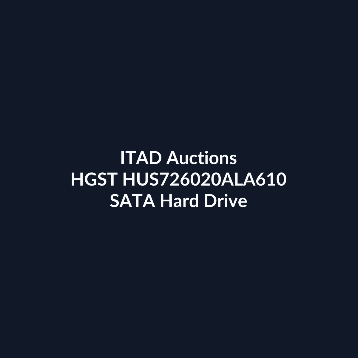 HGST HUS726020ALA610 3.5-Inch 2TB 7.2K RPM SATA 6Gb/s Hard Drive - Pre-Owned | ITAD Auctions