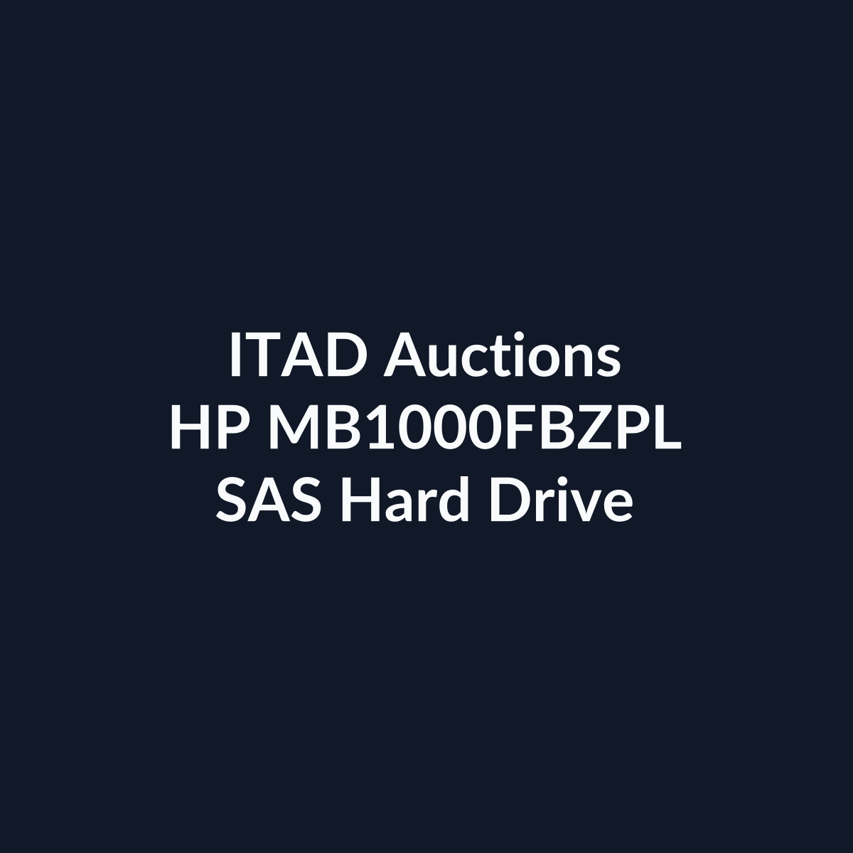 HP MB1000FBZPL 3.5-Inch 1TB 7200 RPM SAS Hard Drive - Pre-Owned | ITAD Auctions