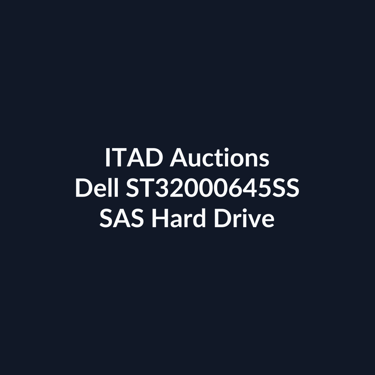 Dell ST32000645SS 3.5 Inch 2TB 7.2K RPM 6Gb/s SAS Hard Drive - Pre-Owned | ITAD Auctions
