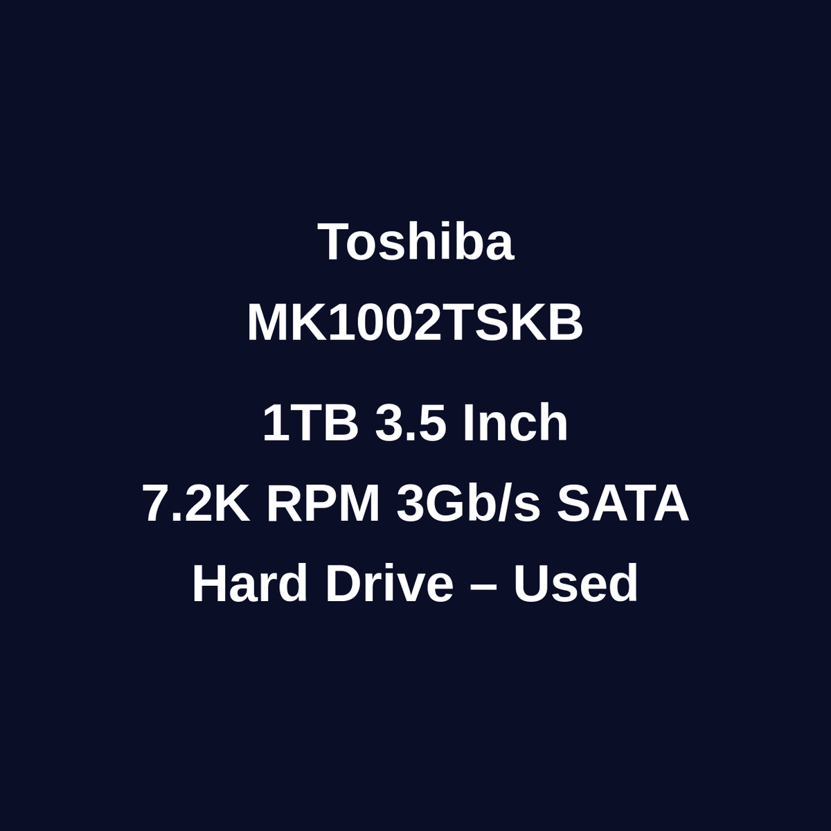 Toshiba MK1002TSKB 1TB 3.5 Inch 7.2K RPM SATA 3Gb/s Hard Drive – Used