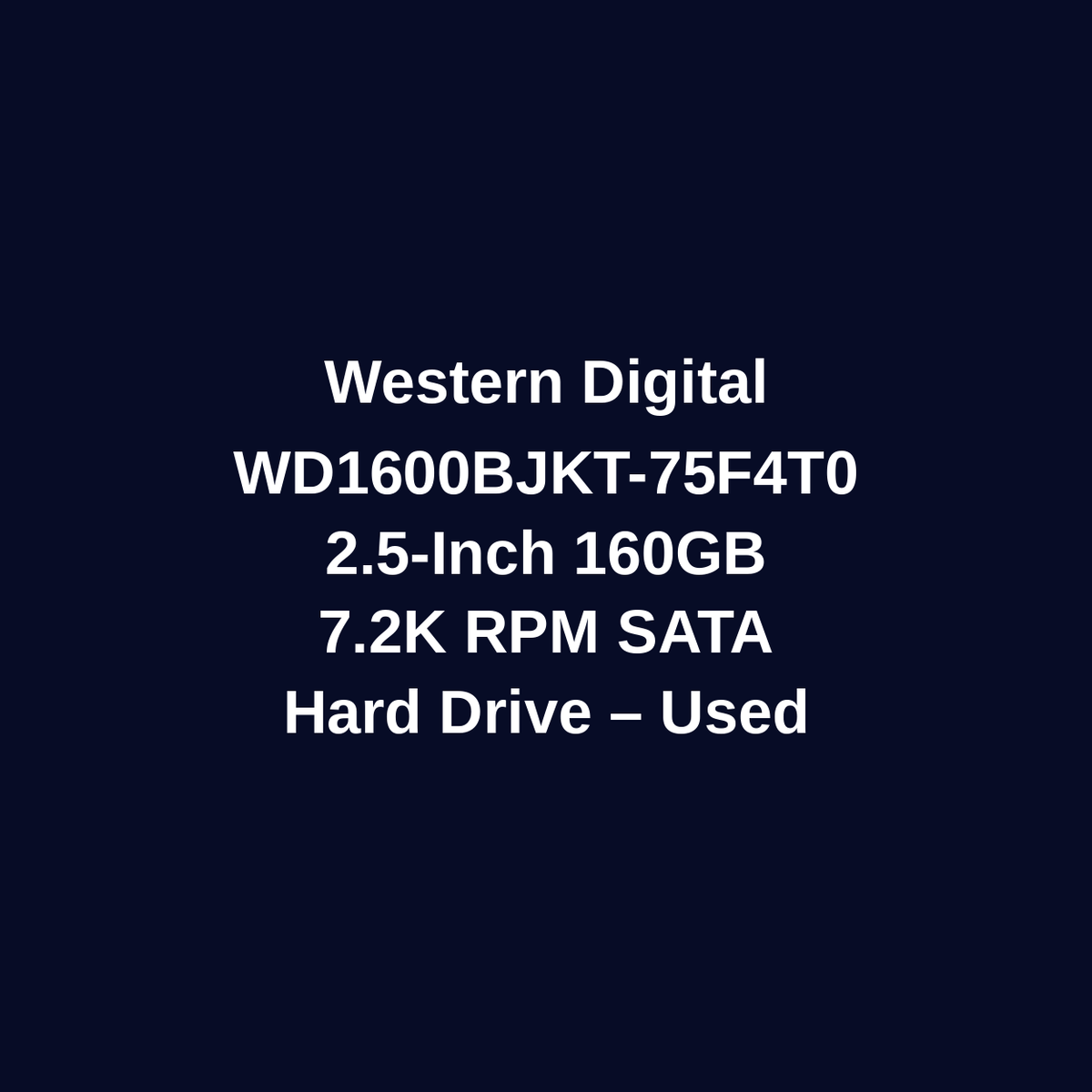 Western Digital WD1600BJKT-75F4T0 160GB 2.5 Inch 7.2K RPM SATA Hard Drive – Used