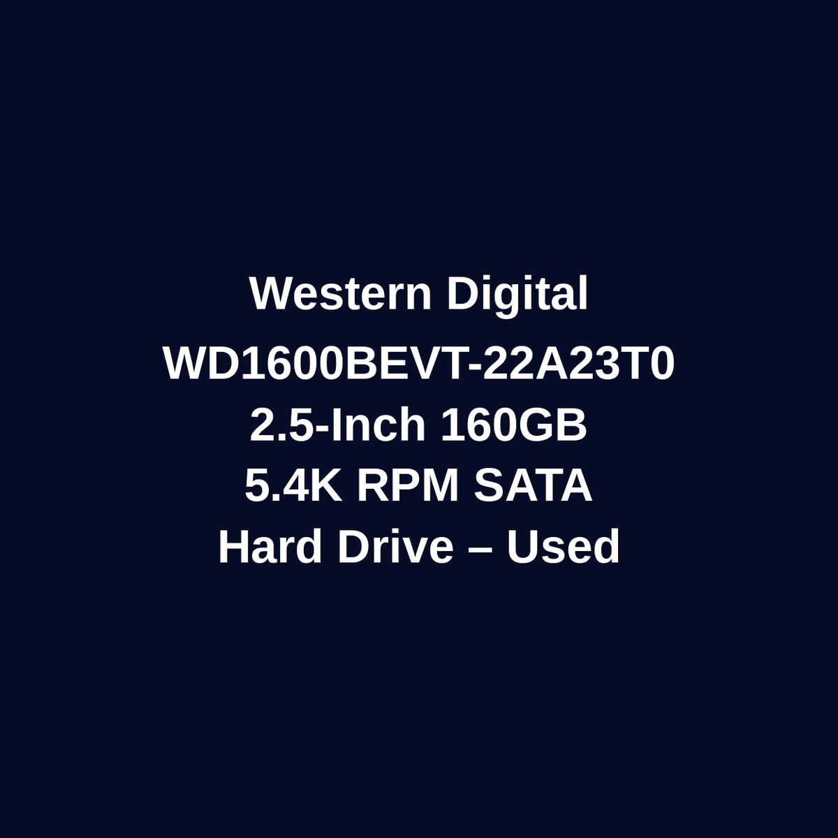 Western Digital WD1600BEVT-22A23T0 160GB 2.5 Inch 5.4K RPM SATA Hard Drive – Used – Untested